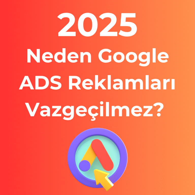 Neden Google Reklamları Vazgeçilmez?